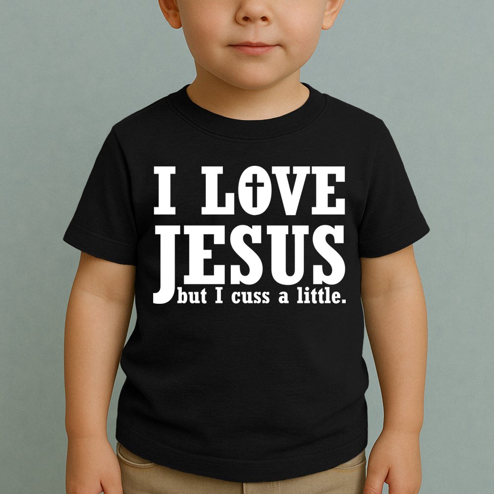 I Love Jesus But I Cuss A Little Toddler T-Shirt