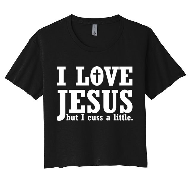 I Love Jesus But I Cuss A Little Crop Top