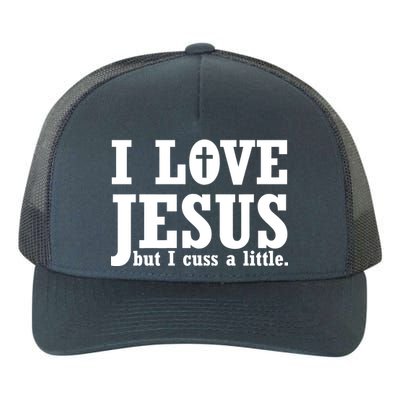 I Love Jesus But I Cuss A Little Yupoong Adult 5-Panel Trucker Hat