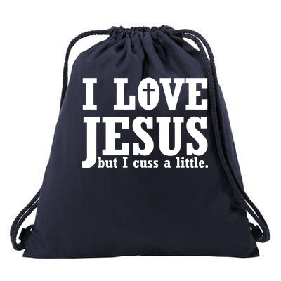 I Love Jesus But I Cuss A Little Drawstring Bag