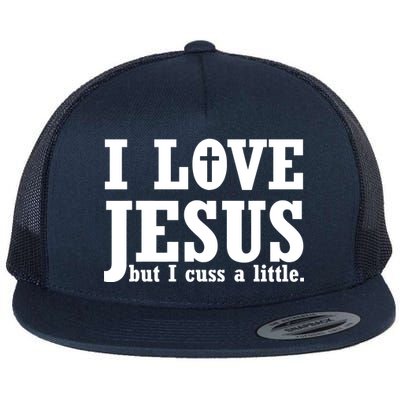 I Love Jesus But I Cuss A Little Flat Bill Trucker Hat