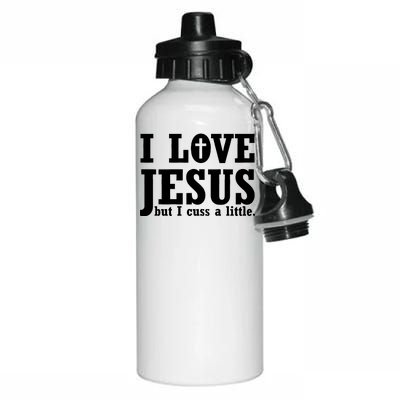 I Love Jesus But I Cuss A Little Aluminum Water Bottle