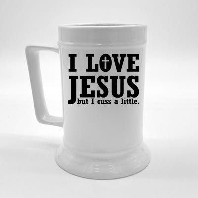 I Love Jesus But I Cuss A Little Beer Stein