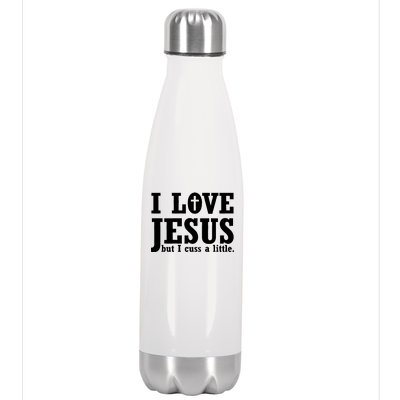 I Love Jesus But I Cuss A Little Stainless Steel Insulated Water Bottle