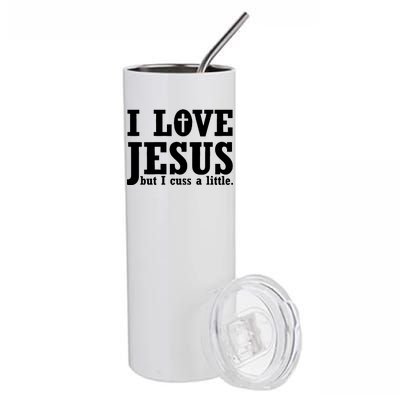 I Love Jesus But I Cuss A Little Stainless Steel Tumbler