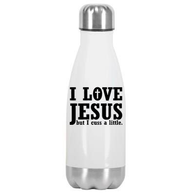 I Love Jesus But I Cuss A Little Stainless Steel Insulated Water Bottle