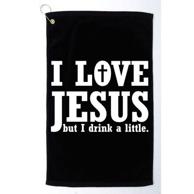 I Love Jesus But I Drink A Little Golf Towel