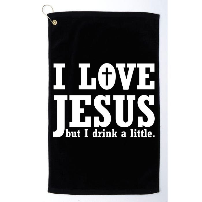 I Love Jesus But I Drink A Little Golf Towel