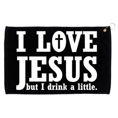 I Love Jesus But I Drink A Little Grommeted Golf Towel