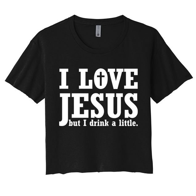 I Love Jesus But I Drink A Little Crop Top