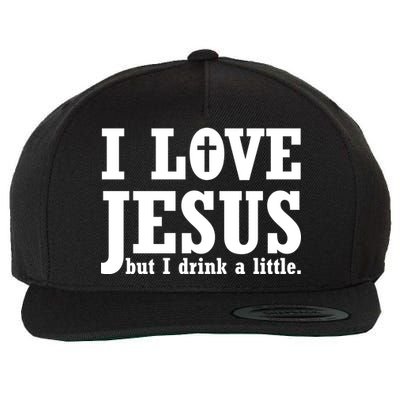 I Love Jesus But I Drink A Little Wool Snapback Cap