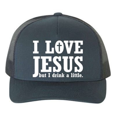 I Love Jesus But I Drink A Little Yupoong Adult 5-Panel Trucker Hat