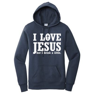 I Love Jesus But I Drink A Little Women's Pullover Hoodie