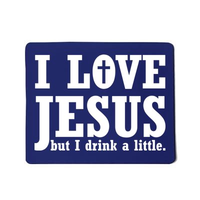 I Love Jesus But I Drink A Little Mousepad