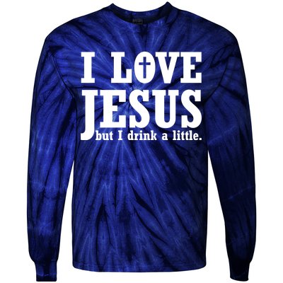 I Love Jesus But I Drink A Little Tie-Dye Long Sleeve Shirt