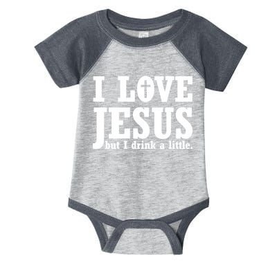 I Love Jesus But I Drink A Little Infant Baby Jersey Bodysuit