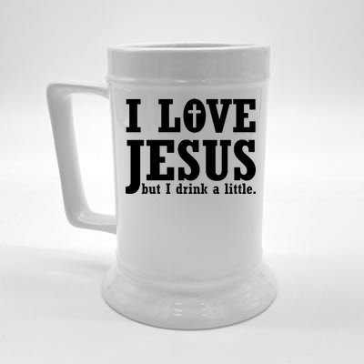 I Love Jesus But I Drink A Little Beer Stein