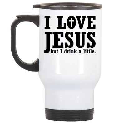 I Love Jesus But I Drink A Little Stainless Steel Travel Mug