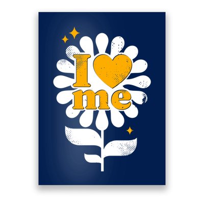 I Love Me Flower Poster