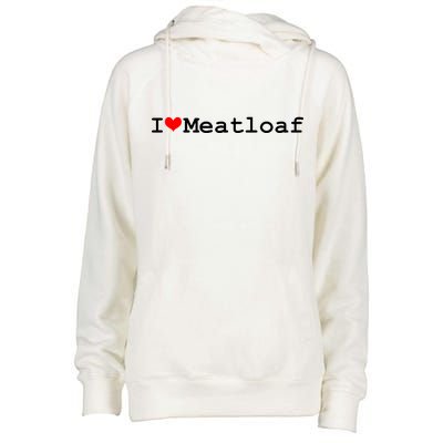 I Love Meatloaf Womens Funnel Neck Pullover Hood