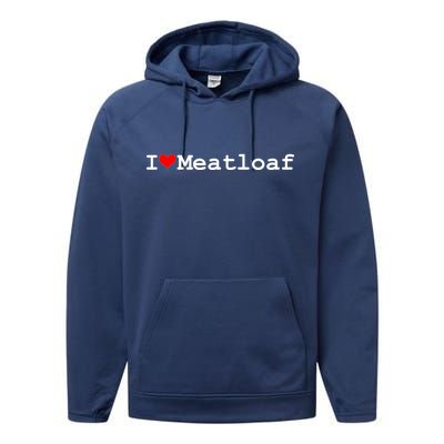 I Love Meatloaf Performance Fleece Hoodie