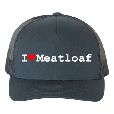 I Love Meatloaf Yupoong Adult 5-Panel Trucker Hat