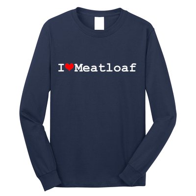 I Love Meatloaf Long Sleeve Shirt