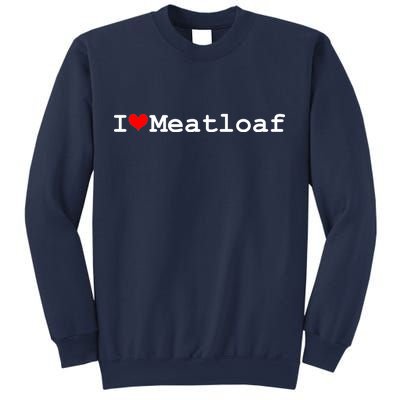 I Love Meatloaf Sweatshirt