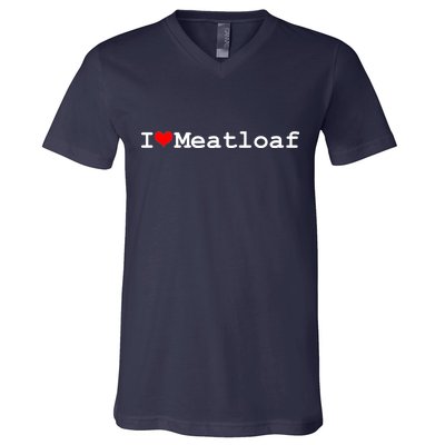 I Love Meatloaf V-Neck T-Shirt