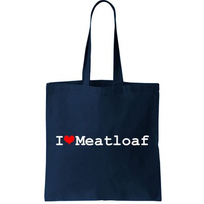 I Love Meatloaf Tote Bag