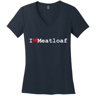 I Love Meatloaf Women's V-Neck T-Shirt