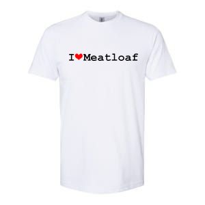 I Love Meatloaf Softstyle CVC T-Shirt