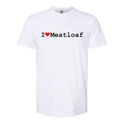 I Love Meatloaf Softstyle CVC T-Shirt