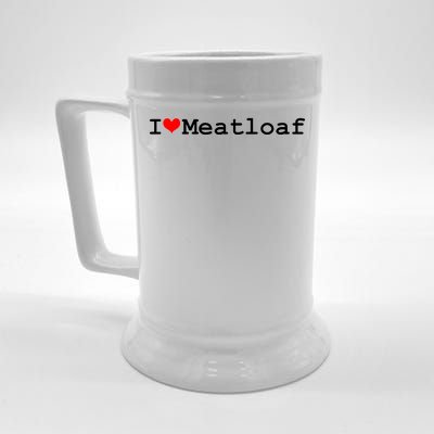 I Love Meatloaf Beer Stein