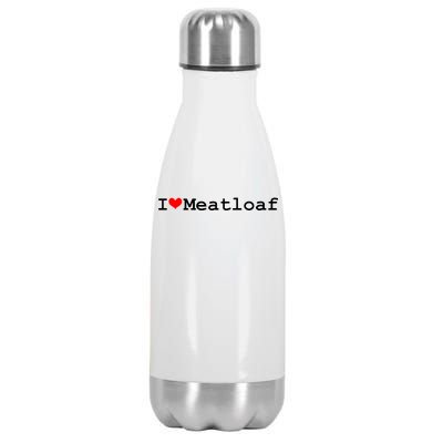 I Love Meatloaf Stainless Steel Insulated Water Bottle