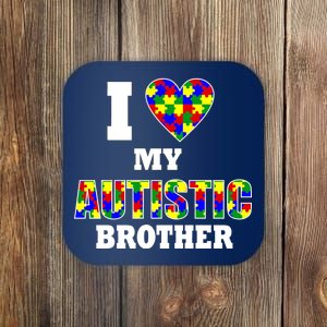 I Love My Autistic Brother Autism Coaster