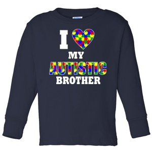 I Love My Autistic Brother Autism Toddler Long Sleeve Shirt