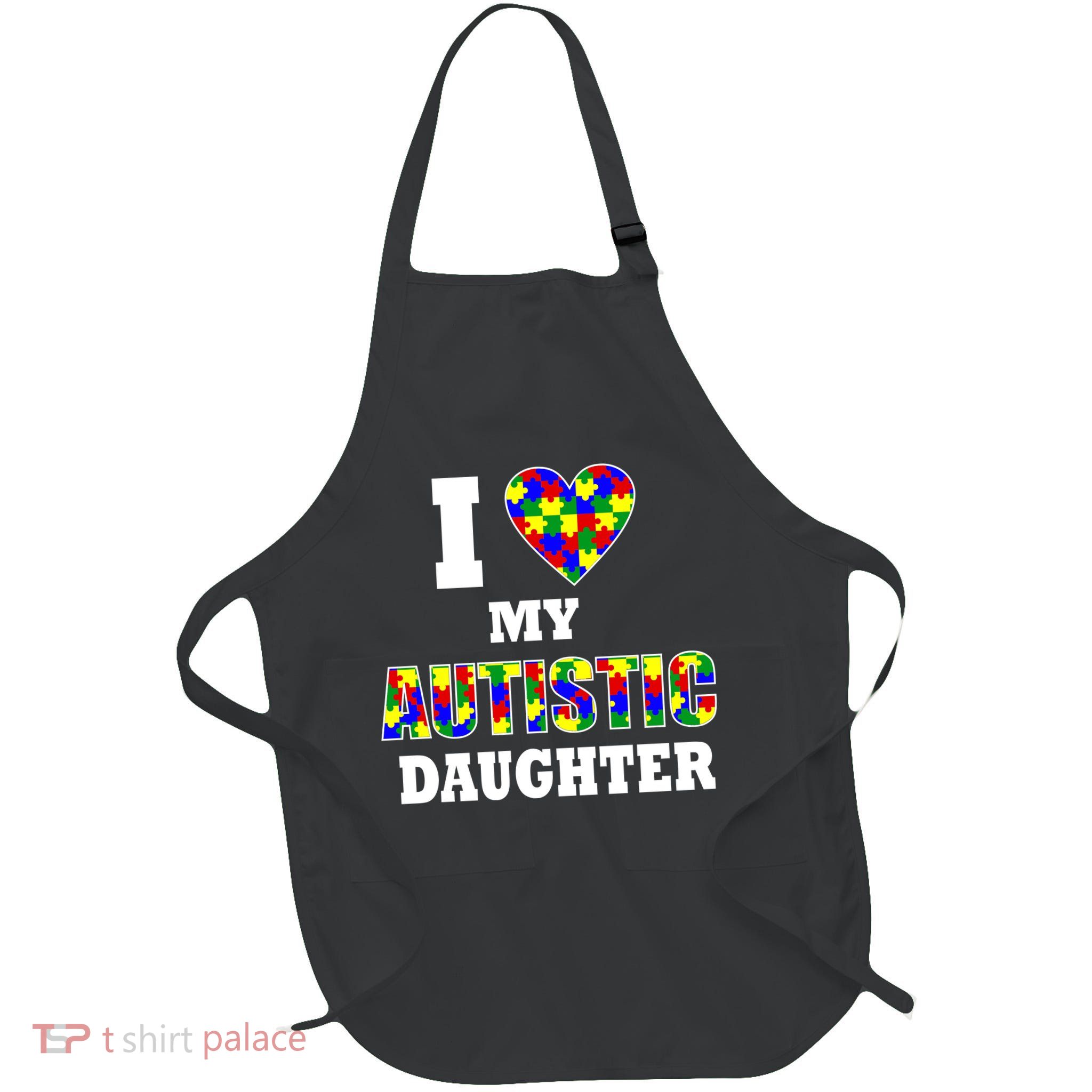I Love My Autistic Daughter Autism Full-Length Apron With Pockets