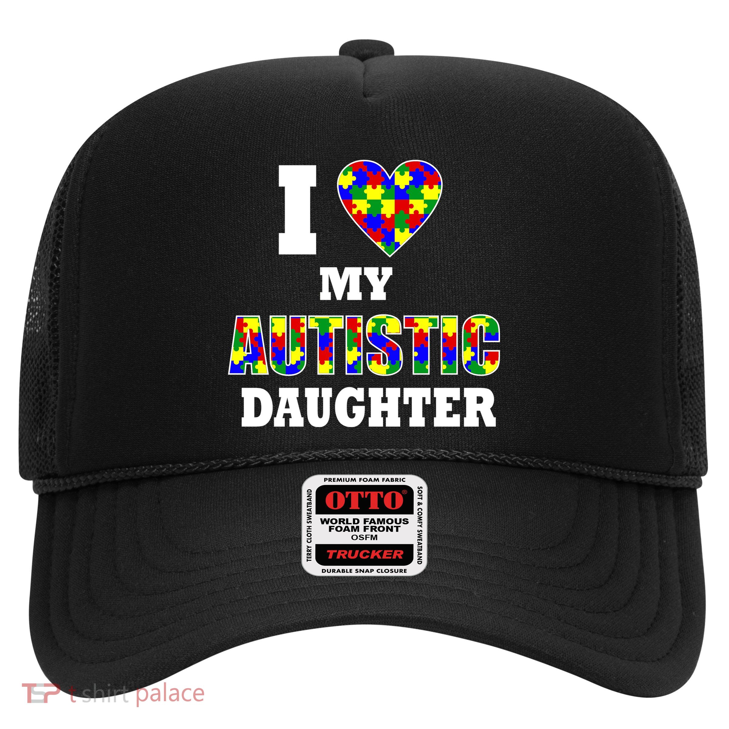 I Love My Autistic Daughter Autism Trucker Hat