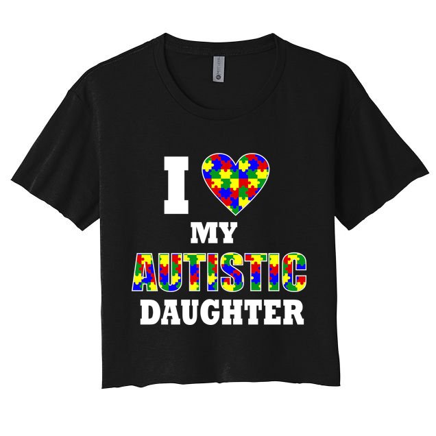 I Love My Autistic Daughter Autism Crop Top
