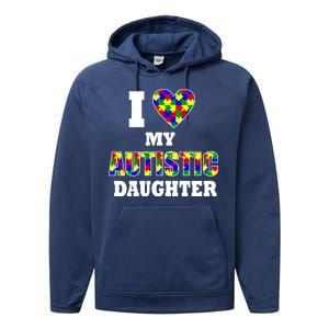 I Love My Autistic Daughter Autism Performance Fleece Hoodie