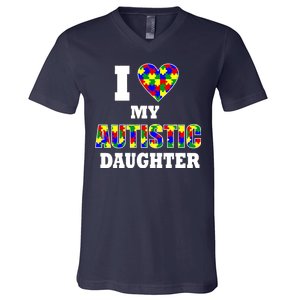 I Love My Autistic Daughter Autism V-Neck T-Shirt