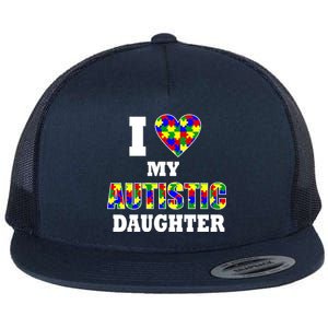 I Love My Autistic Daughter Autism Flat Bill Trucker Hat