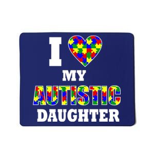 I Love My Autistic Daughter Autism Mousepad