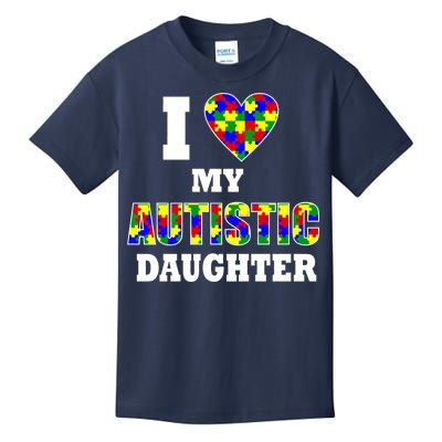 I Love My Autistic Daughter Autism Kids T-Shirt