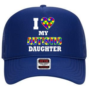 I Love My Autistic Daughter Autism High Crown Mesh Back Trucker Hat