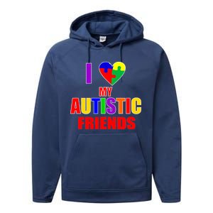 I Love My Autistic Friends Performance Fleece Hoodie