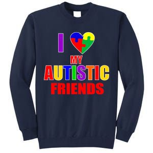 I Love My Autistic Friends Tall Sweatshirt