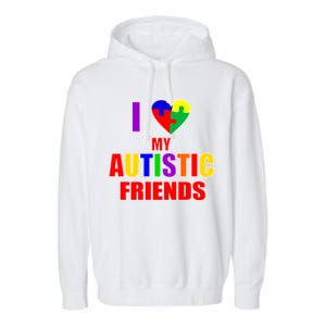 I Love My Autistic Friends Garment-Dyed Fleece Hoodie