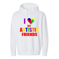 I Love My Autistic Friends Garment-Dyed Fleece Hoodie